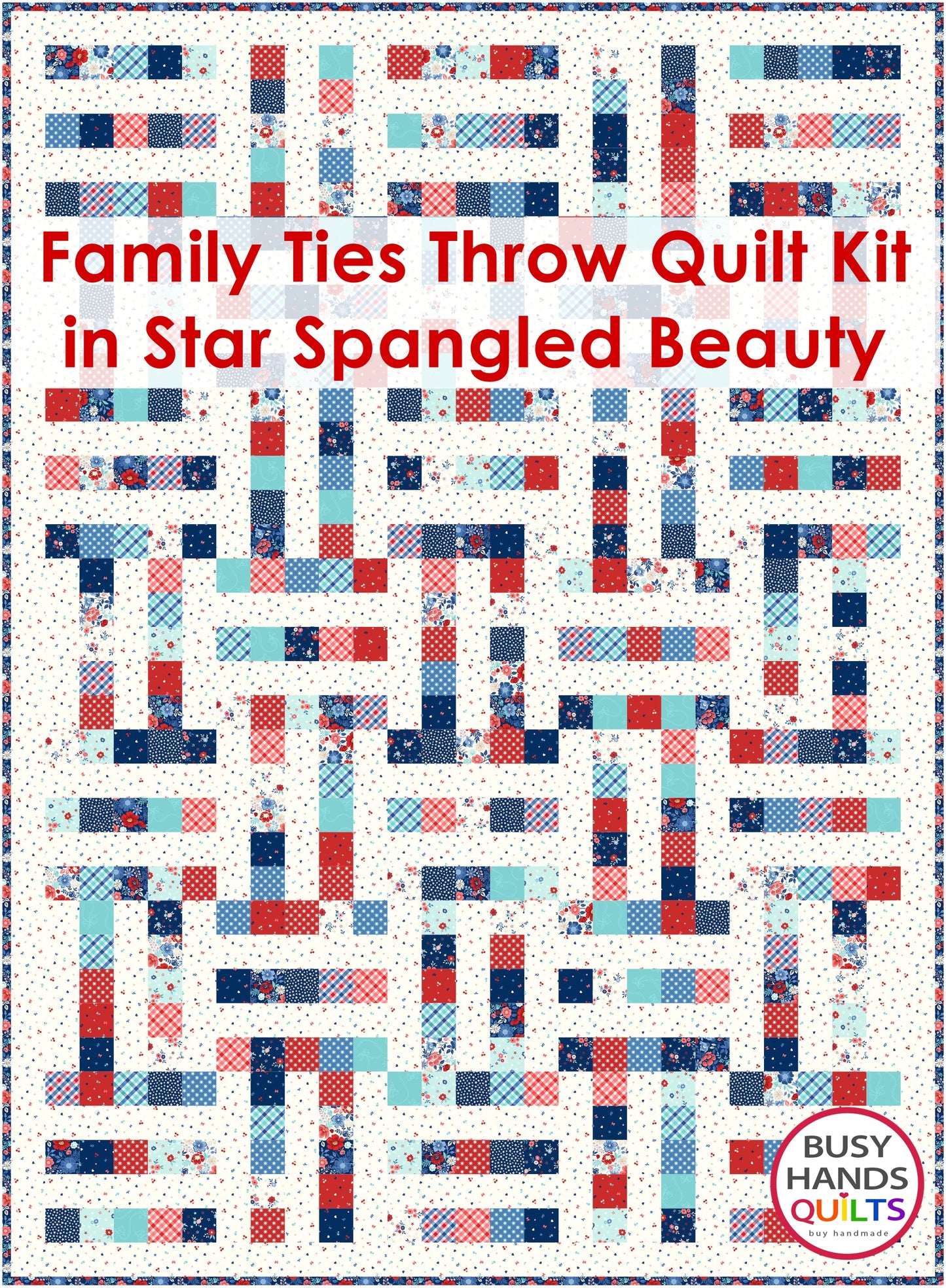 Family Ties Throw Size Quilt Kit in Star Spangled Beauty