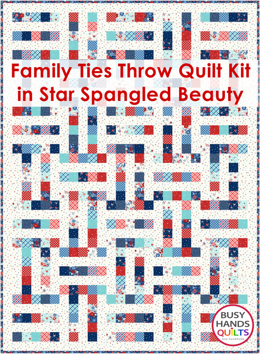 Family Ties Throw Size Quilt Kit in Star Spangled Beauty