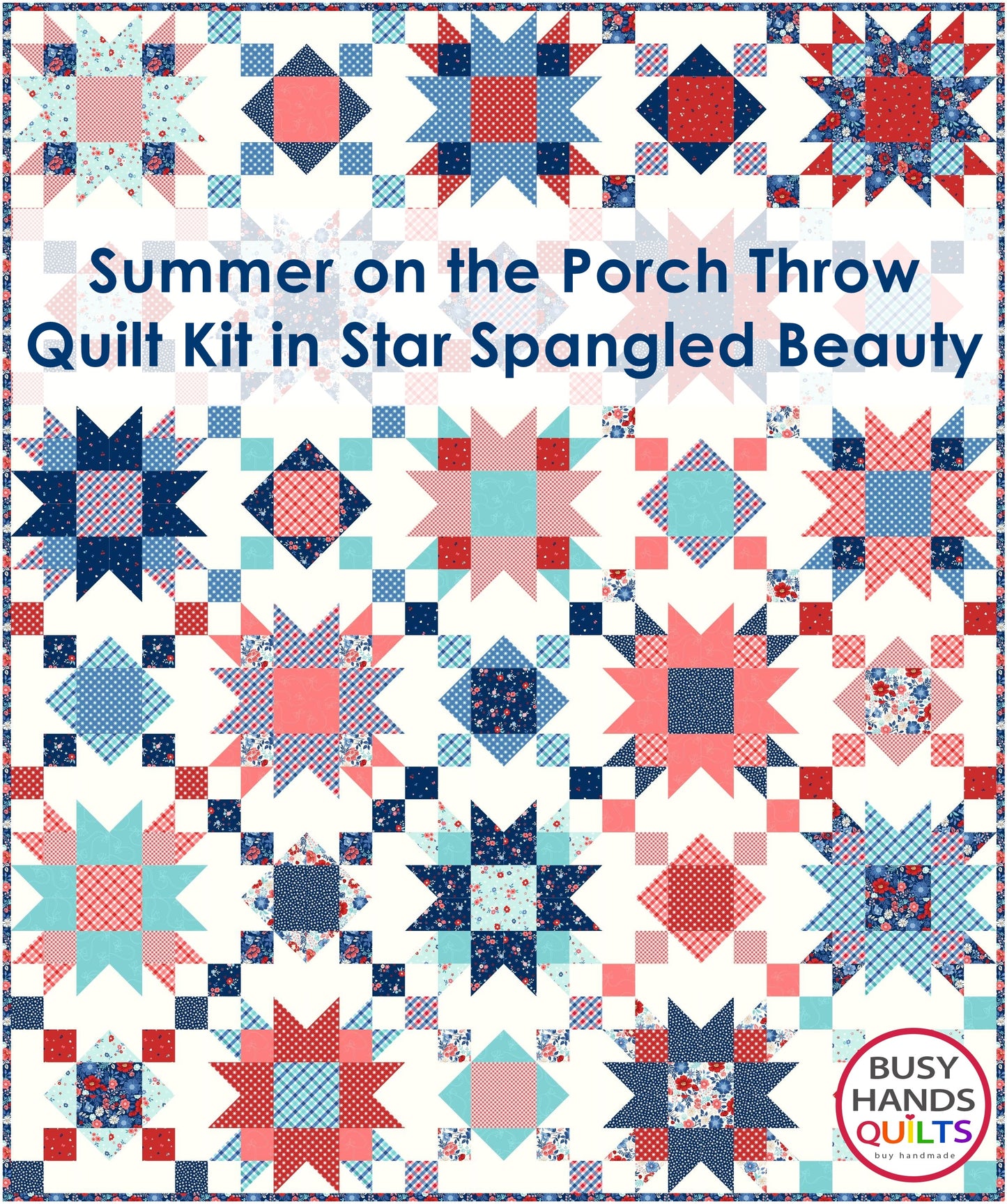 Summer on the Porch Throw Quilt Kit in Star Spangled Beauty
