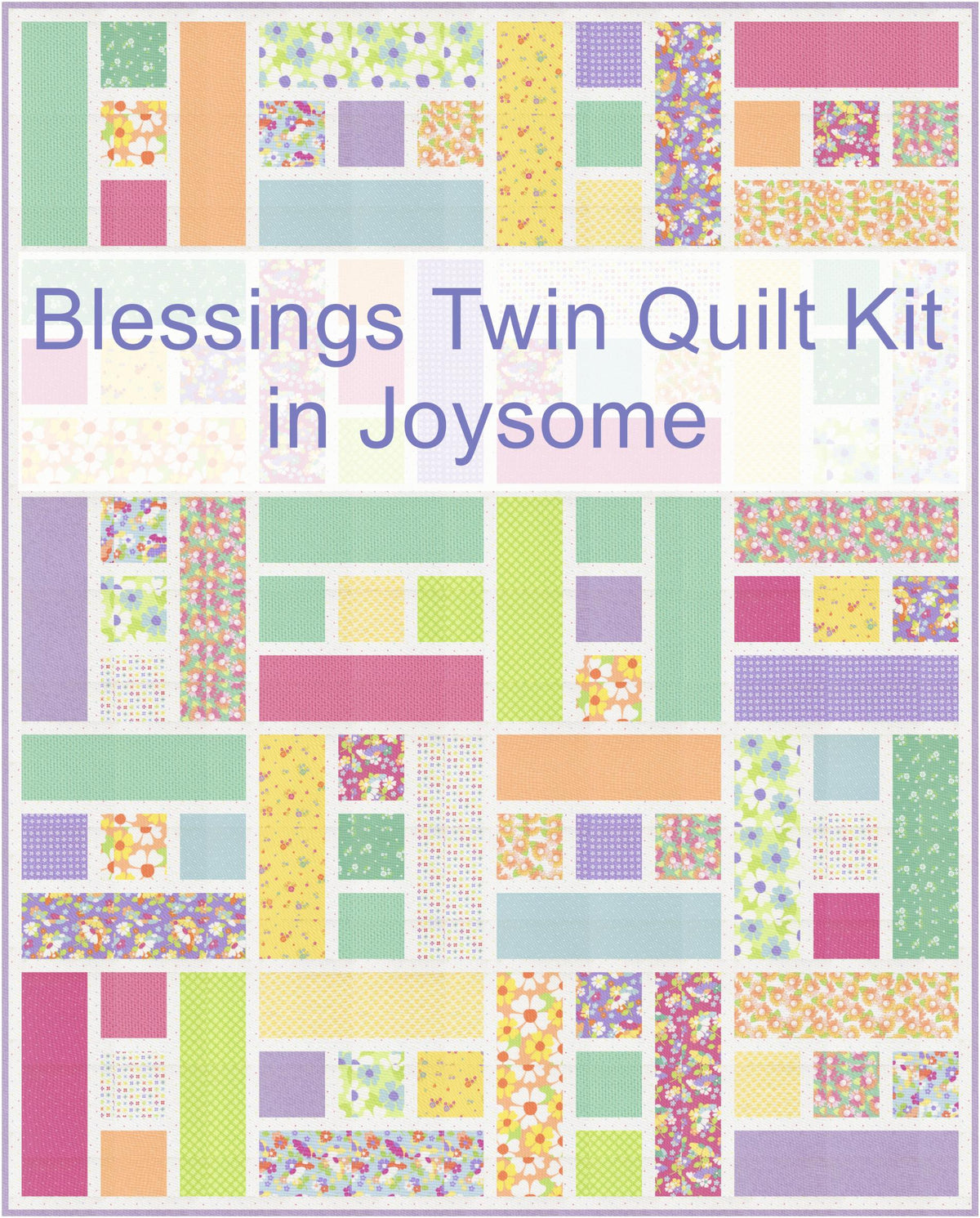 Blessings Twin Quilt Kit in Joysome Kit Two