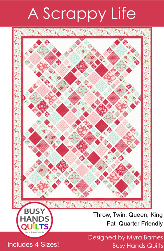 A Scrappy Life Quilt Pattern PRINTED