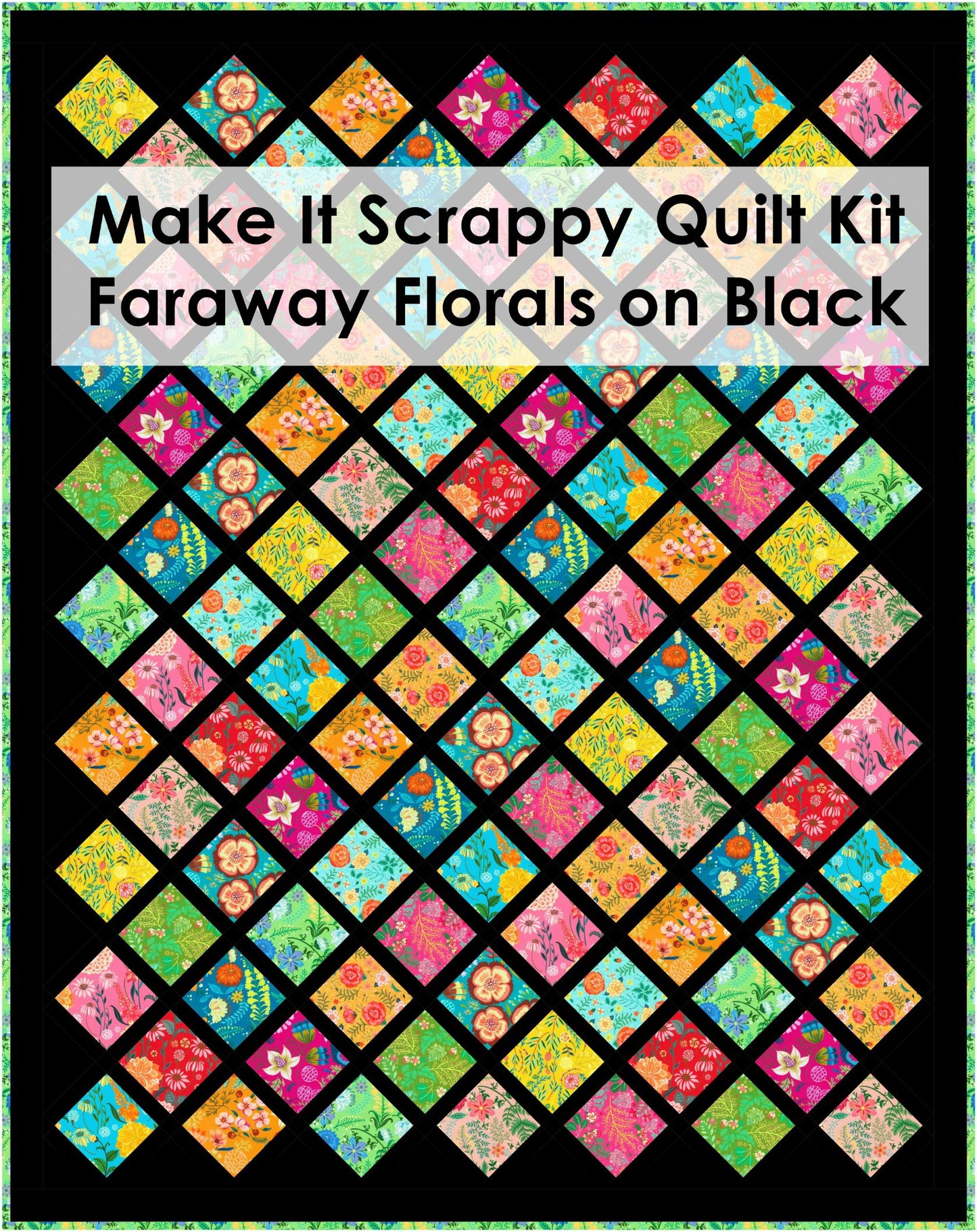 Make It Scrappy Throw Quilt Kit in Faraway Florals on Black