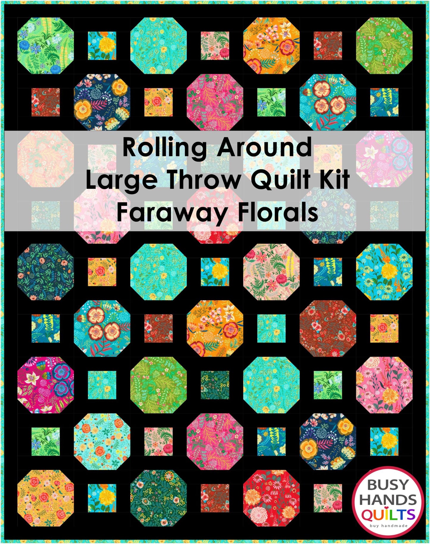 Rolling Around Throw Quilt Kit in Faraway Florals on Black