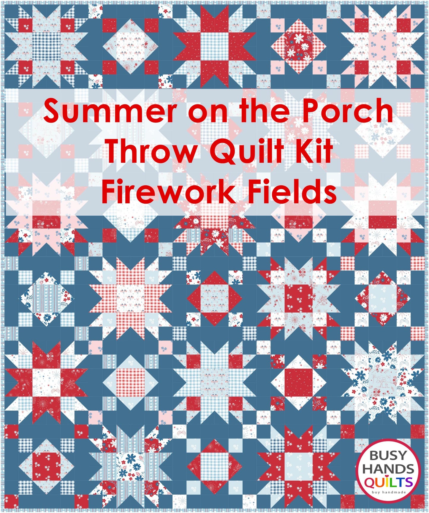 Summer on the Porch Throw Quilt Kit in Firework Fields - Choice of Background Color