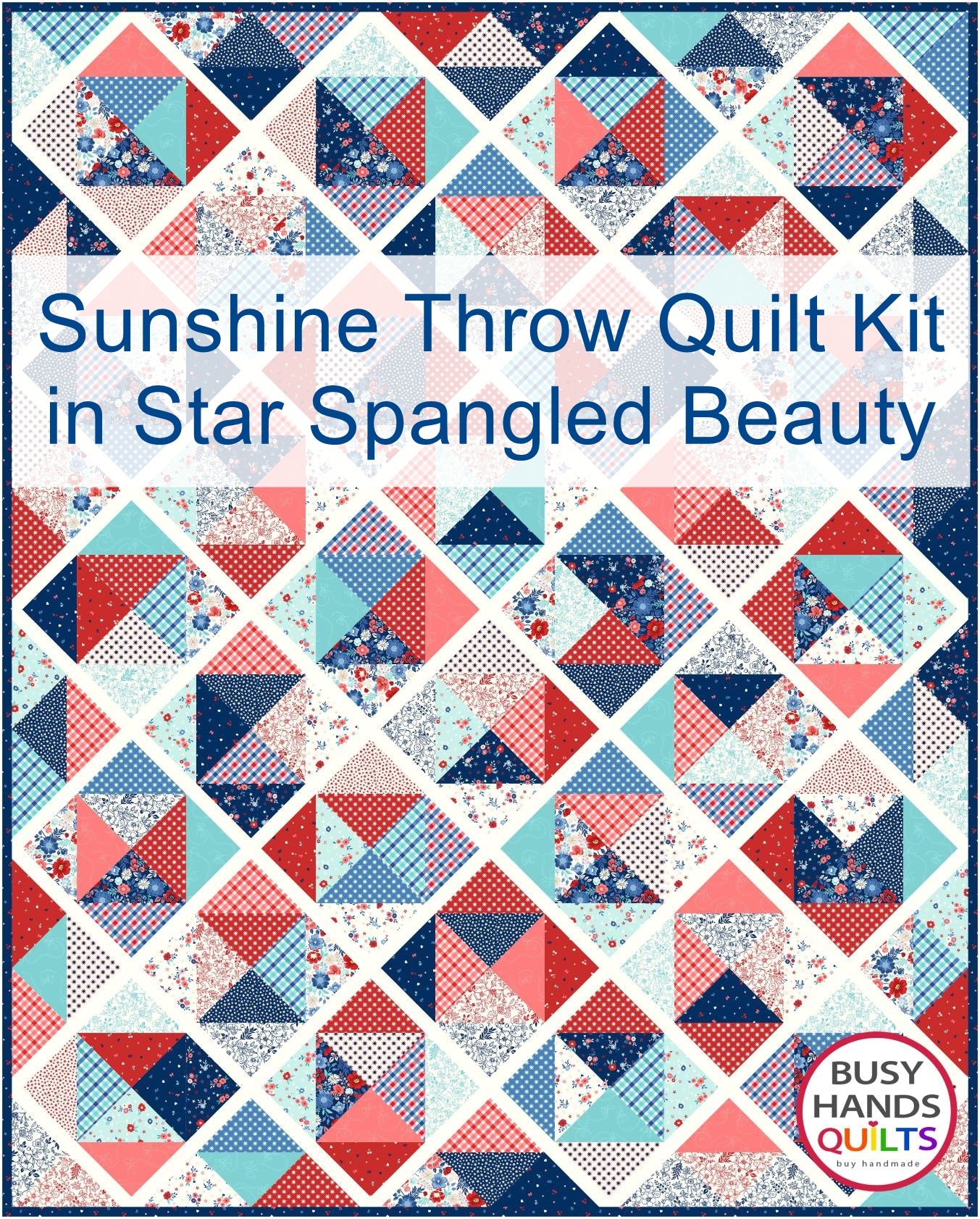 Sunshine Throw Size Quilt Kit in Star Spangled Beauty