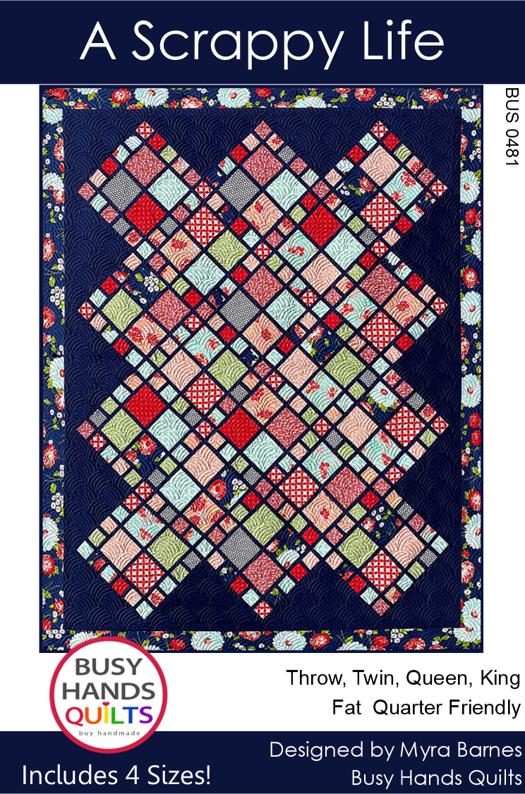 A Scrappy Life Quilt Pattern PRINTED Busy Hands Quilts {$price}