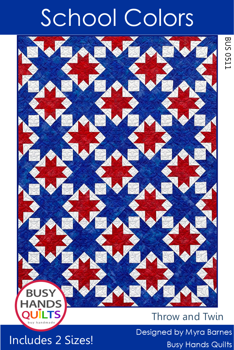 School Colors Quilt Pattern PRINTED Busy Hands Quilts {$price}