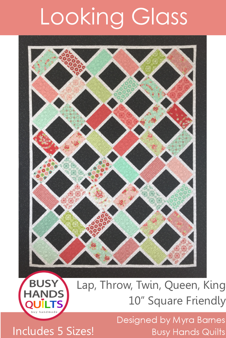 Looking Glass Quilt Pattern PDF DOWNLOAD Busy Hands Quilts $12.99