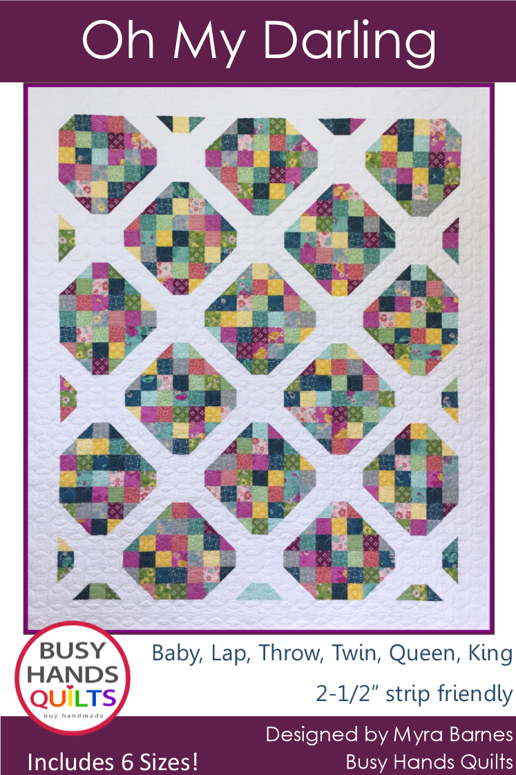Oh My Darling Quilt Pattern PDF DOWNLOAD Busy Hands Quilts $12.99